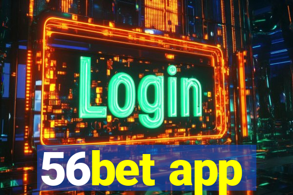 56bet app